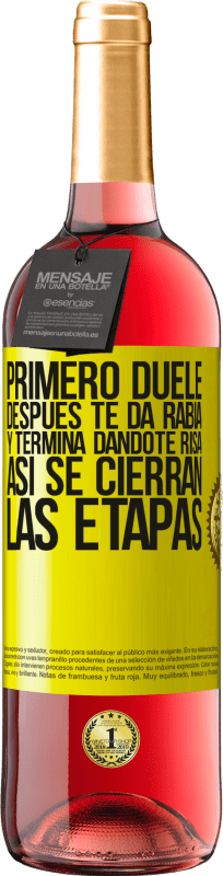 29,95 € | Vino Rosado Edición ROSÉ Primero duele, después te da rabia, y termina dándote risa. Así se cierran las etapas Etiqueta Amarilla. Etiqueta personalizable Vino joven Cosecha 2025 Tempranillo