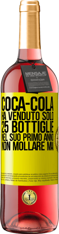 29,95 € | Vino rosato Edizione ROSÉ Coca-Cola ha venduto solo 25 bottiglie nel suo primo anno. Non mollare mai Etichetta Gialla. Etichetta personalizzabile Vino giovane Raccogliere 2025 Tempranillo