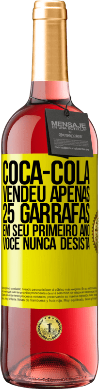 29,95 € | Vinho rosé Edição ROSÉ Coca-Cola vendeu apenas 25 garrafas em seu primeiro ano. Você nunca desista Etiqueta Amarela. Etiqueta personalizável Vinho jovem Colheita 2025 Tempranillo