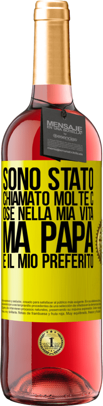 29,95 € Spedizione Gratuita | Vino rosato Edizione ROSÉ Sono stato chiamato molte cose nella mia vita, ma papà è il mio preferito Etichetta Gialla. Etichetta personalizzabile Vino giovane Raccogliere 2025 Tempranillo