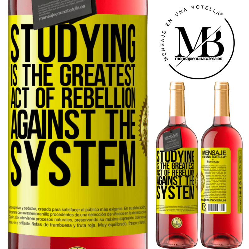 24,95 € Free Shipping | Rosé Wine ROSÉ Edition Studying is the greatest act of rebellion against the system Yellow Label. Customizable label Young wine Harvest 2021 Tempranillo