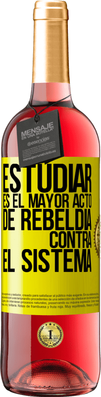 29,95 € | Vino Rosado Edición ROSÉ Estudiar es el mayor acto de rebeldía contra el sistema Etiqueta Amarilla. Etiqueta personalizable Vino joven Cosecha 2024 Tempranillo