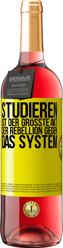 29,95 € | Roséwein ROSÉ Ausgabe Studieren ist der größte Akt der Rebellion gegen das System Gelbes Etikett. Anpassbares Etikett Junger Wein Ernte 2023 Tempranillo