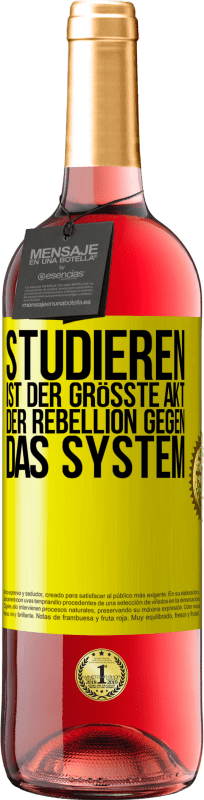 29,95 € | Roséwein ROSÉ Ausgabe Studieren ist der größte Akt der Rebellion gegen das System Gelbes Etikett. Anpassbares Etikett Junger Wein Ernte 2025 Tempranillo