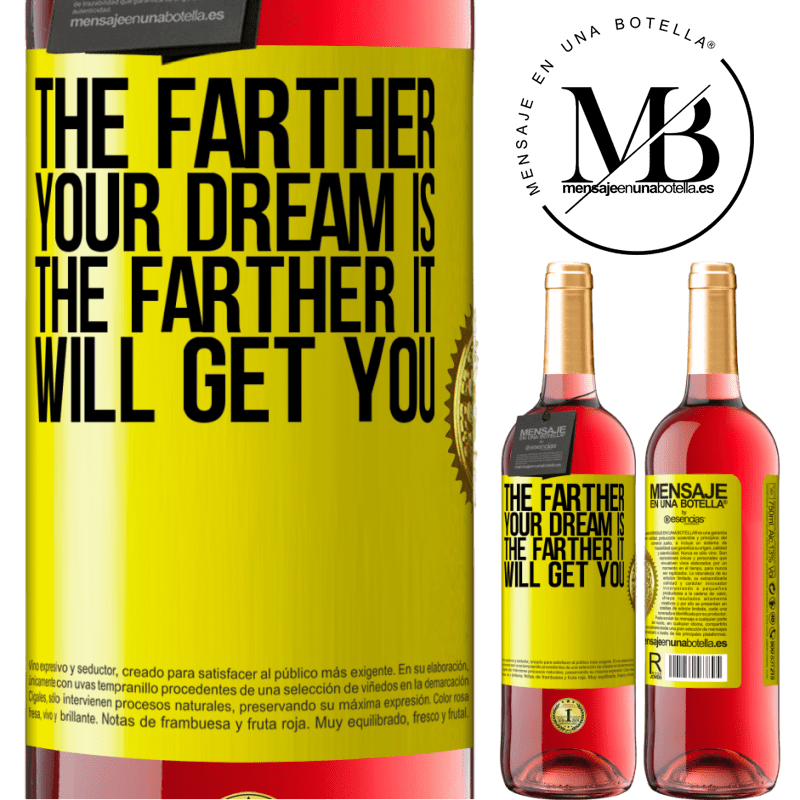 24,95 € Free Shipping | Rosé Wine ROSÉ Edition The farther your dream is, the farther it will get you Yellow Label. Customizable label Young wine Harvest 2021 Tempranillo