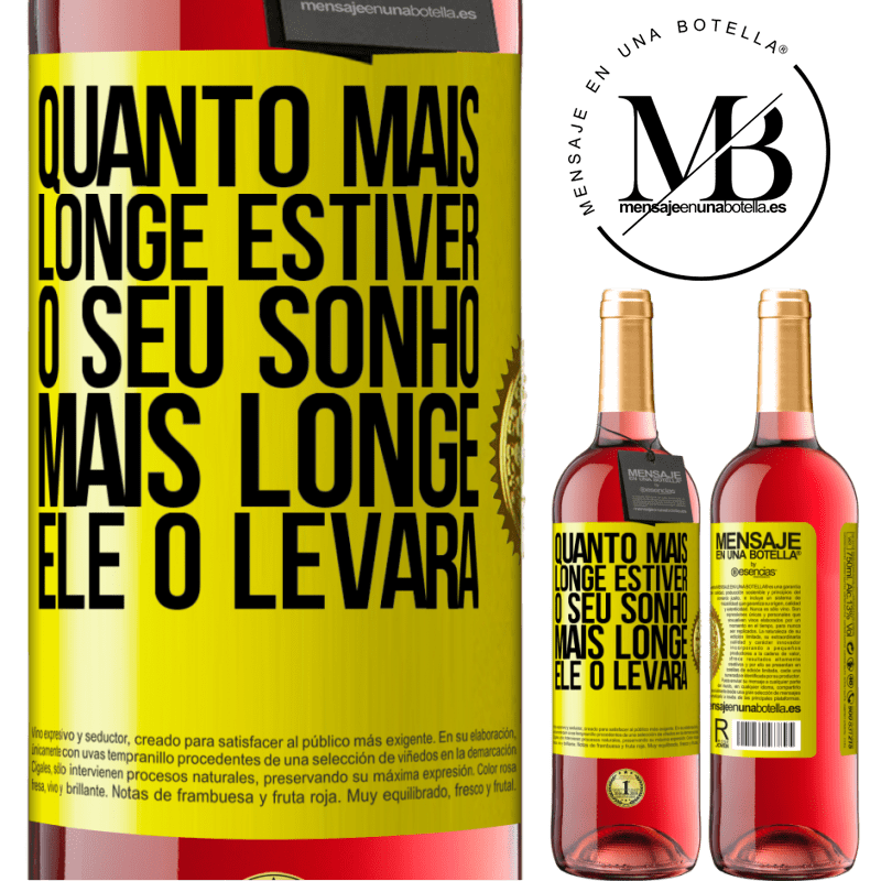 29,95 € Envio grátis | Vinho rosé Edição ROSÉ Quanto mais longe estiver o seu sonho, mais longe ele o levará Etiqueta Amarela. Etiqueta personalizável Vinho jovem Colheita 2025 Tempranillo