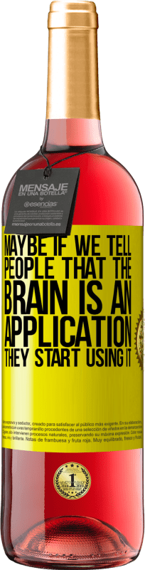 «Maybe if we tell people that the brain is an application, they start using it» ROSÉ Edition