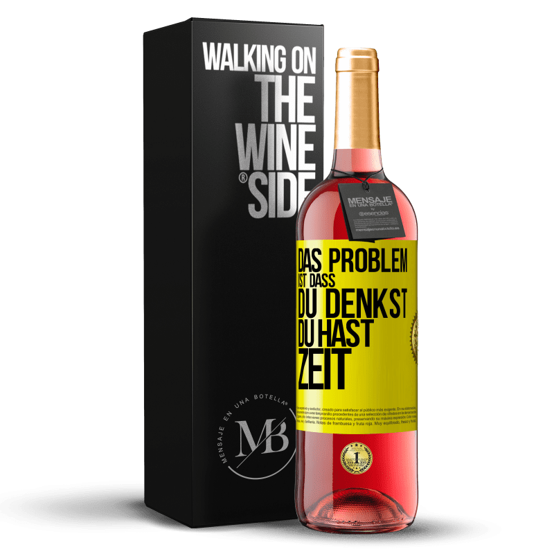 29,95 € Kostenloser Versand | Roséwein ROSÉ Ausgabe Das Problem ist, dass du denkst, du hast Zeit Gelbes Etikett. Anpassbares Etikett Junger Wein Ernte 2024 Tempranillo