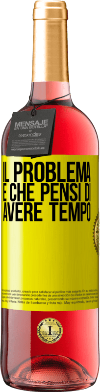 29,95 € | Vino rosato Edizione ROSÉ Il problema è che pensi di avere tempo Etichetta Gialla. Etichetta personalizzabile Vino giovane Raccogliere 2024 Tempranillo