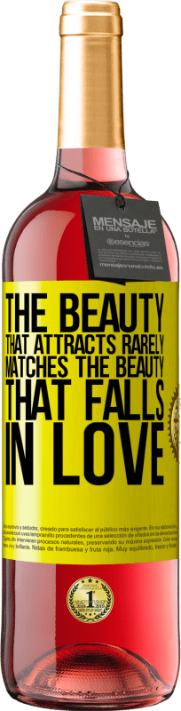 «The beauty that attracts rarely matches the beauty that falls in love» ROSÉ Edition