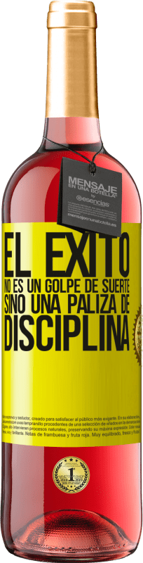 29,95 € | Vino Rosado Edición ROSÉ El éxito no es un golpe de suerte, sino una paliza de disciplina Etiqueta Amarilla. Etiqueta personalizable Vino joven Cosecha 2025 Tempranillo