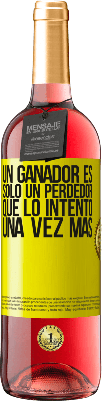 29,95 € | Vino Rosado Edición ROSÉ Un ganador es solo un perdedor que lo intentó una vez más Etiqueta Amarilla. Etiqueta personalizable Vino joven Cosecha 2025 Tempranillo