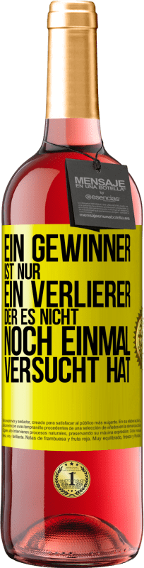 Kostenloser Versand | Roséwein ROSÉ Ausgabe Ein Gewinner ist nur ein Verlierer, der es nicht noch einmal versucht hat Gelbes Etikett. Anpassbares Etikett Junger Wein Ernte 2023 Tempranillo