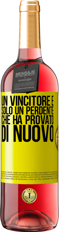 Spedizione Gratuita | Vino rosato Edizione ROSÉ Un vincitore è solo un perdente che ha provato di nuovo Etichetta Gialla. Etichetta personalizzabile Vino giovane Raccogliere 2023 Tempranillo