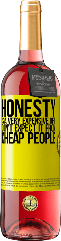 «Честность очень дорогой подарок. Не ожидайте этого от дешевых людей» Издание ROSÉ