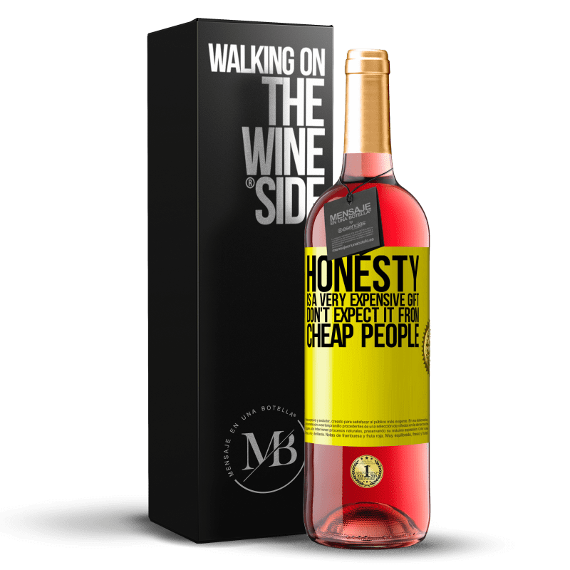 29,95 € Free Shipping | Rosé Wine ROSÉ Edition Honesty is a very expensive gift. Don't expect it from cheap people Yellow Label. Customizable label Young wine Harvest 2024 Tempranillo