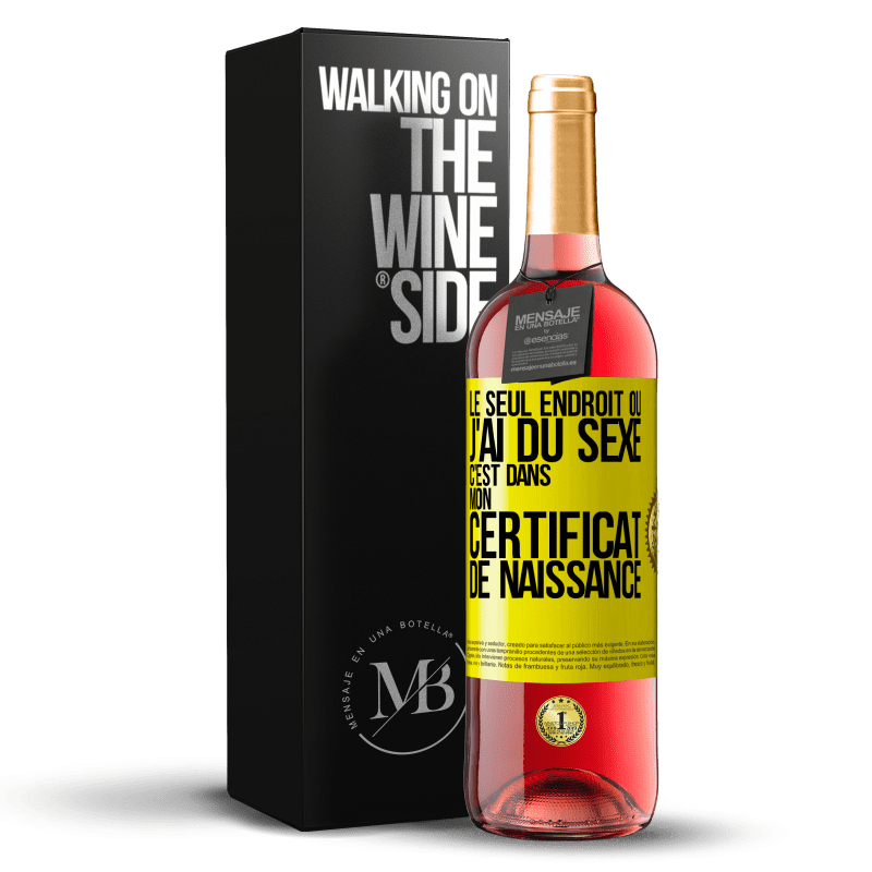 29,95 € Envoi gratuit | Vin rosé Édition ROSÉ Le seul endroit où j'ai du sexe c'est dans mon certificat de naissance Étiquette Jaune. Étiquette personnalisable Vin jeune Récolte 2024 Tempranillo