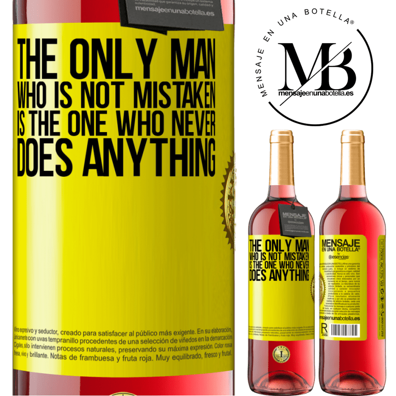 29,95 € Free Shipping | Rosé Wine ROSÉ Edition The only man who is not mistaken is the one who never does anything Yellow Label. Customizable label Young wine Harvest 2021 Tempranillo