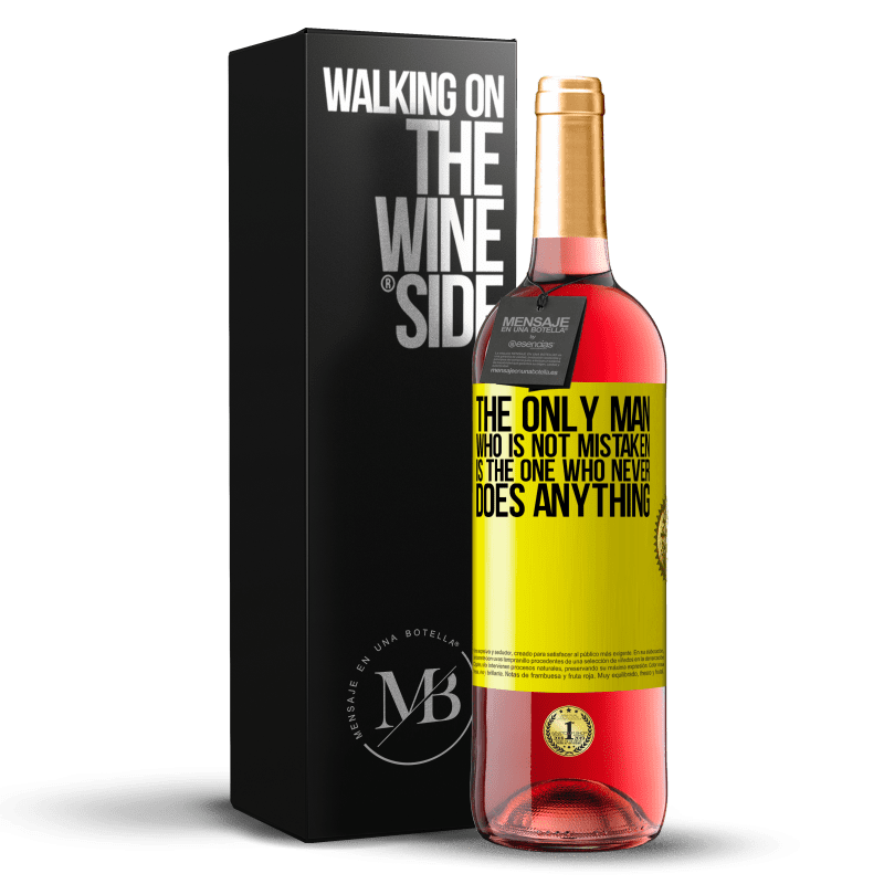 29,95 € Free Shipping | Rosé Wine ROSÉ Edition The only man who is not mistaken is the one who never does anything Yellow Label. Customizable label Young wine Harvest 2023 Tempranillo