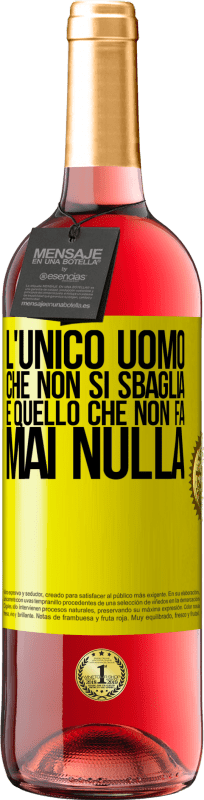 29,95 € | Vino rosato Edizione ROSÉ L'unico uomo che non si sbaglia è quello che non fa mai nulla Etichetta Gialla. Etichetta personalizzabile Vino giovane Raccogliere 2024 Tempranillo