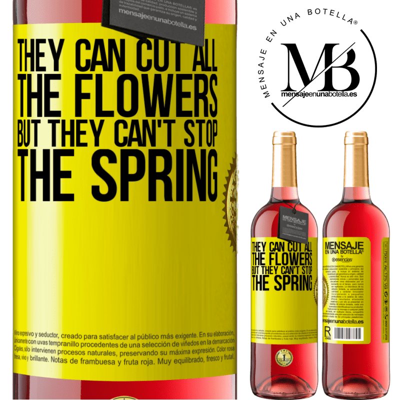 29,95 € Free Shipping | Rosé Wine ROSÉ Edition They can cut all the flowers, but they can't stop the spring Yellow Label. Customizable label Young wine Harvest 2024 Tempranillo