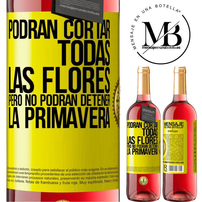 29,95 € Envío gratis | Vino Rosado Edición ROSÉ Podrán cortar todas las flores, pero no podrán detener la primavera Etiqueta Amarilla. Etiqueta personalizable Vino joven Cosecha 2024 Tempranillo