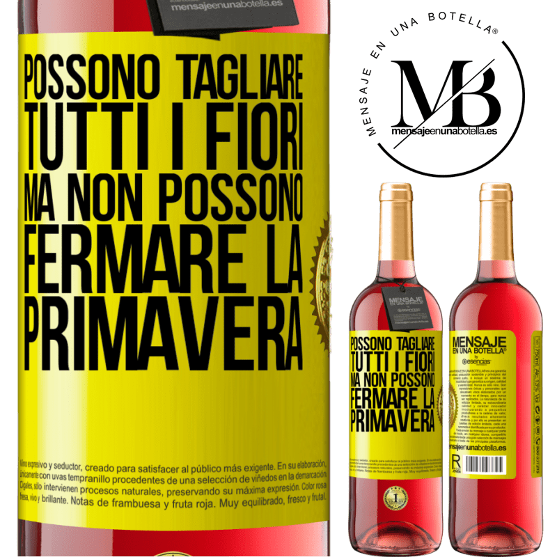 29,95 € Spedizione Gratuita | Vino rosato Edizione ROSÉ Possono tagliare tutti i fiori, ma non possono fermare la primavera Etichetta Gialla. Etichetta personalizzabile Vino giovane Raccogliere 2024 Tempranillo