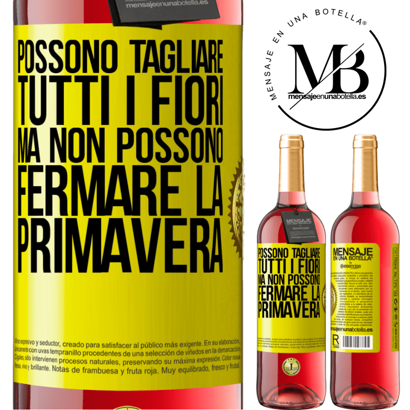 29,95 € Spedizione Gratuita | Vino rosato Edizione ROSÉ Possono tagliare tutti i fiori, ma non possono fermare la primavera Etichetta Gialla. Etichetta personalizzabile Vino giovane Raccogliere 2025 Tempranillo