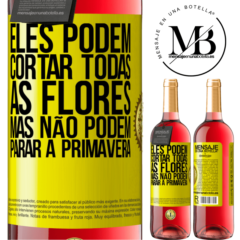 29,95 € Envio grátis | Vinho rosé Edição ROSÉ Eles podem cortar todas as flores, mas não podem parar a primavera Etiqueta Amarela. Etiqueta personalizável Vinho jovem Colheita 2025 Tempranillo