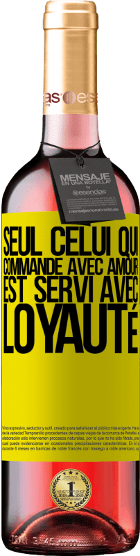 29,95 € Envoi gratuit | Vin rosé Édition ROSÉ Seul celui qui commande avec amour est servi avec loyauté Étiquette Jaune. Étiquette personnalisable Vin jeune Récolte 2025 Tempranillo