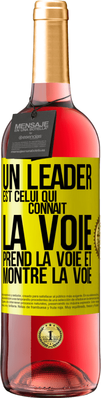 29,95 € | Vin rosé Édition ROSÉ Un leader est celui qui connaît la voie, prend la voie et montre la voie Étiquette Jaune. Étiquette personnalisable Vin jeune Récolte 2024 Tempranillo