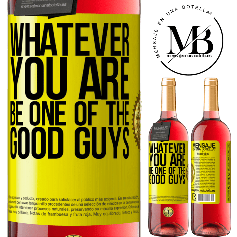 24,95 € Free Shipping | Rosé Wine ROSÉ Edition Whatever you are, be one of the good guys Yellow Label. Customizable label Young wine Harvest 2021 Tempranillo