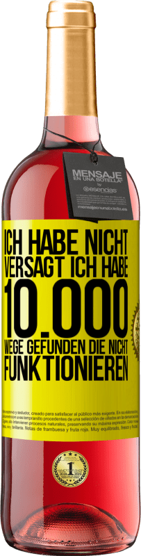 29,95 € Kostenloser Versand | Roséwein ROSÉ Ausgabe Ich habe nicht versagt. Ich habe 10.000 Wege gefunden, die nicht funktionieren Gelbes Etikett. Anpassbares Etikett Junger Wein Ernte 2025 Tempranillo