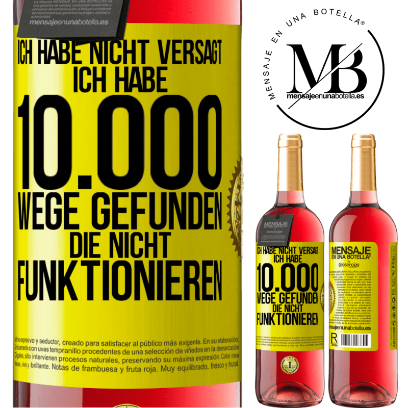 29,95 € Kostenloser Versand | Roséwein ROSÉ Ausgabe Ich habe nicht versagt. Ich habe 10.000 Wege gefunden, die nicht funktionieren Gelbes Etikett. Anpassbares Etikett Junger Wein Ernte 2025 Tempranillo