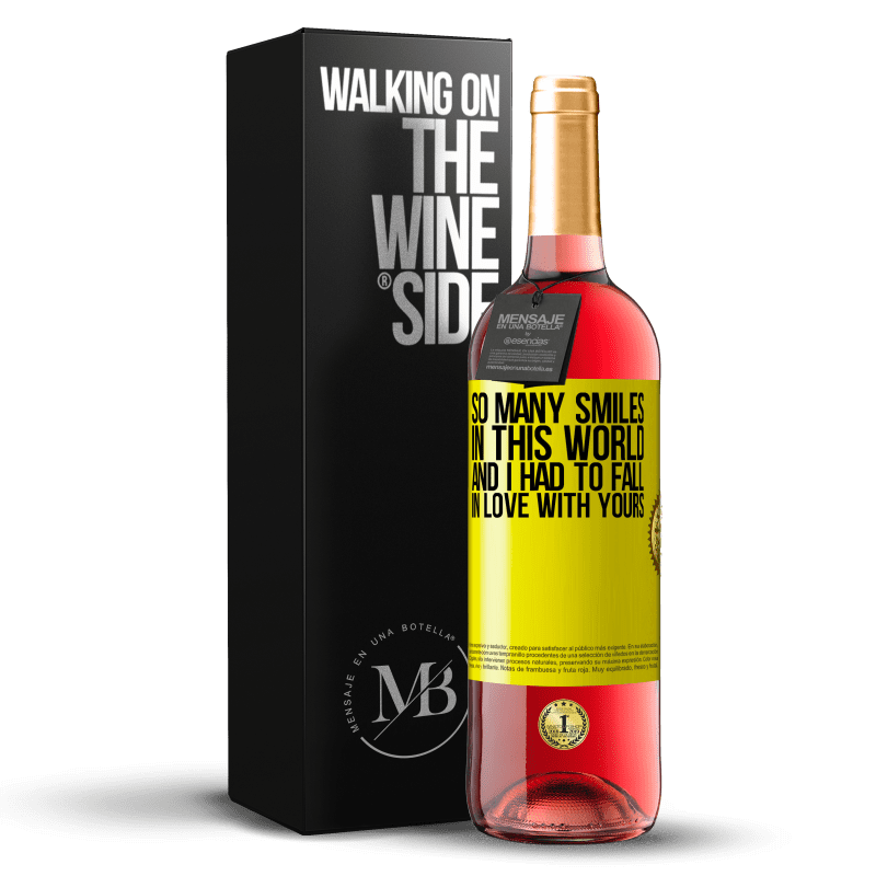 29,95 € Free Shipping | Rosé Wine ROSÉ Edition So many smiles in this world, and I had to fall in love with yours Yellow Label. Customizable label Young wine Harvest 2025 Tempranillo