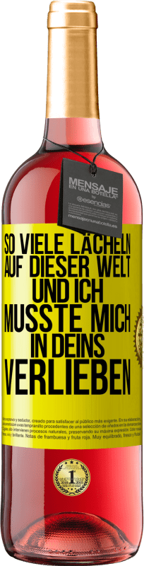 29,95 € | Roséwein ROSÉ Ausgabe So viele Lächeln auf dieser Welt und ich musste mich in Deins verlieben Gelbes Etikett. Anpassbares Etikett Junger Wein Ernte 2024 Tempranillo