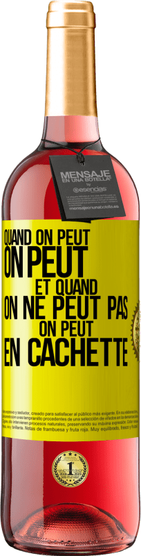 29,95 € | Vin rosé Édition ROSÉ Quand on peut, on peut. Et quand on ne peut pas, on peut en cachette Étiquette Jaune. Étiquette personnalisable Vin jeune Récolte 2023 Tempranillo