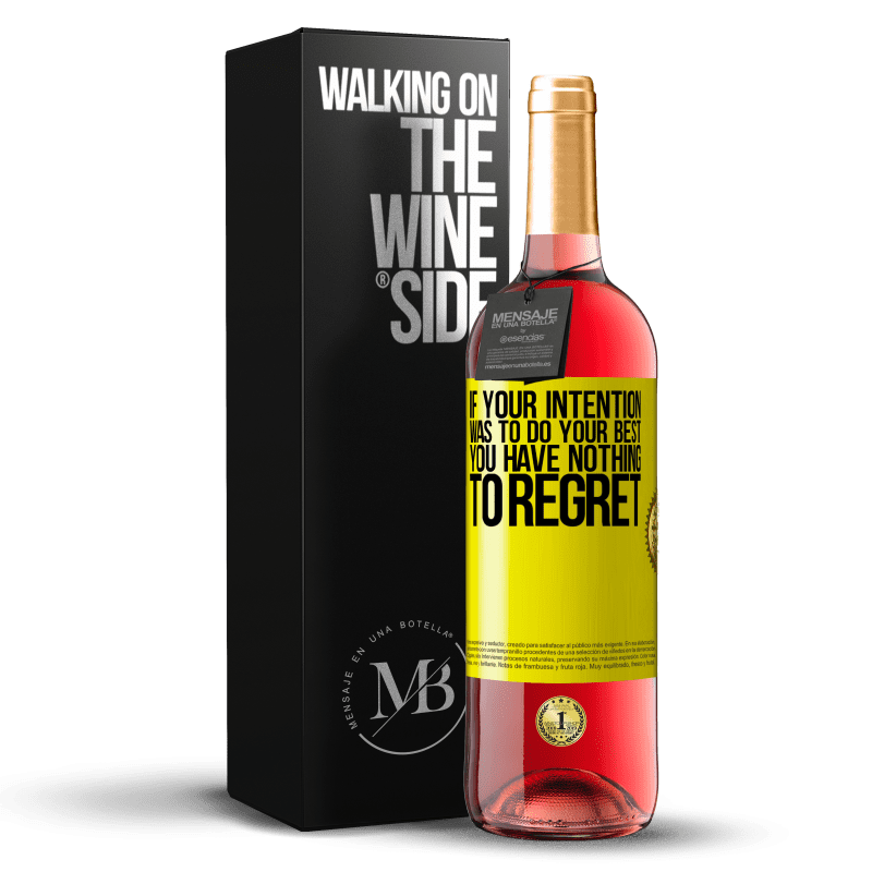 29,95 € Free Shipping | Rosé Wine ROSÉ Edition If your intention was to do your best, you have nothing to regret Yellow Label. Customizable label Young wine Harvest 2025 Tempranillo