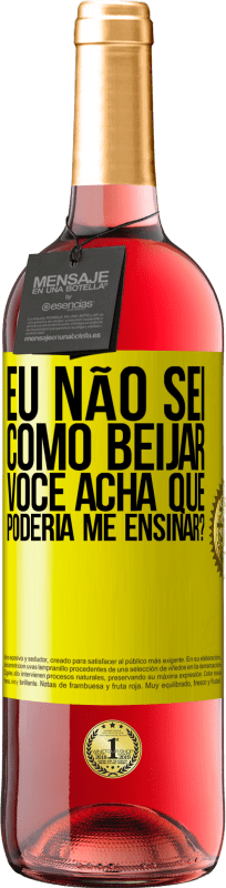 29,95 € | Vinho rosé Edição ROSÉ Eu não sei como beijar, você acha que poderia me ensinar? Etiqueta Amarela. Etiqueta personalizável Vinho jovem Colheita 2025 Tempranillo