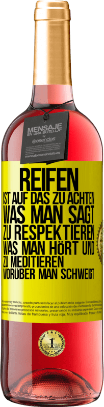 29,95 € | Roséwein ROSÉ Ausgabe Reifen ist, auf das zu achten, was man sagt, zu respektieren, was man hört und zu meditieren, worüber man schweigt Gelbes Etikett. Anpassbares Etikett Junger Wein Ernte 2024 Tempranillo