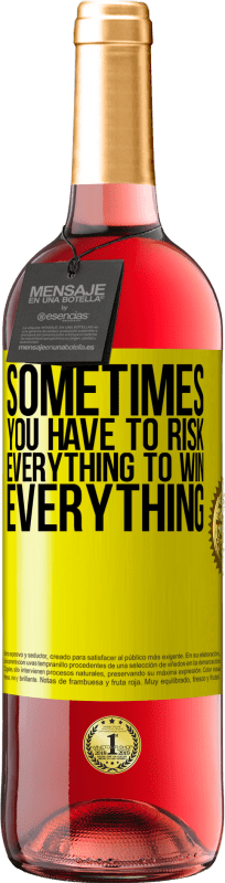 29,95 € Free Shipping | Rosé Wine ROSÉ Edition Sometimes you have to risk everything to win everything Yellow Label. Customizable label Young wine Harvest 2025 Tempranillo