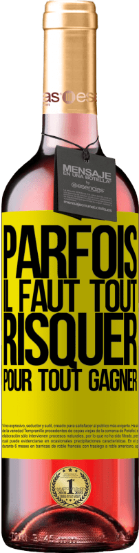 29,95 € Envoi gratuit | Vin rosé Édition ROSÉ Parfois, il faut tout risquer pour tout gagner Étiquette Jaune. Étiquette personnalisable Vin jeune Récolte 2025 Tempranillo