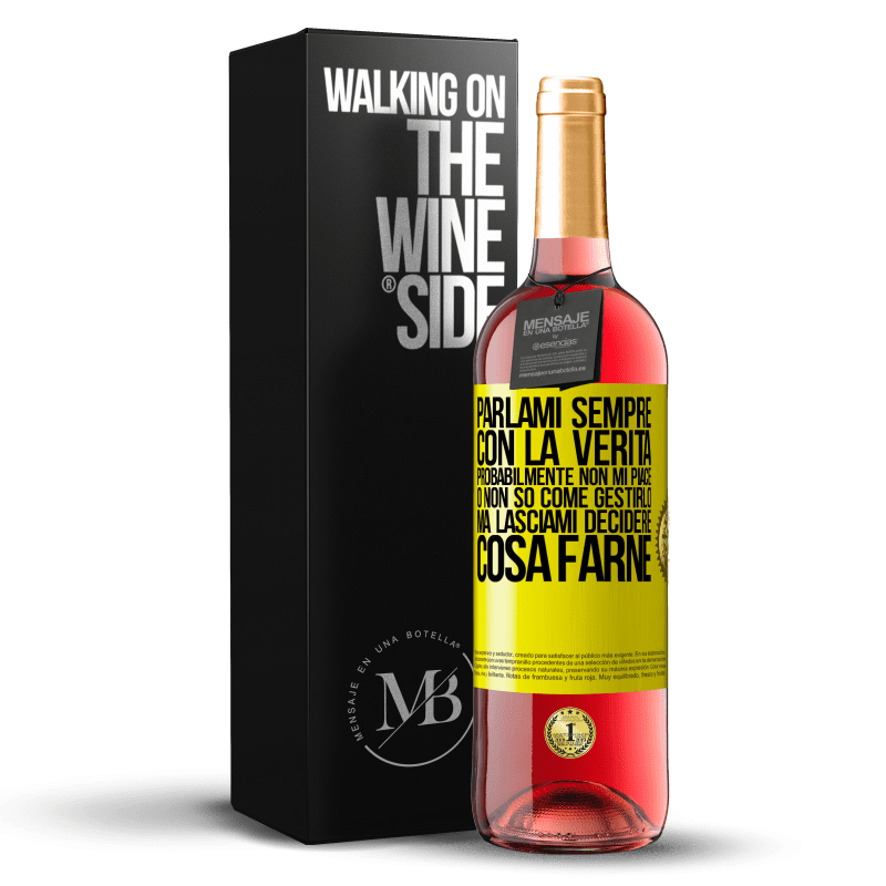 29,95 € Spedizione Gratuita | Vino rosato Edizione ROSÉ Parlami sempre con la verità. Probabilmente non mi piace, o non so come gestirlo, ma lasciami decidere cosa farne Etichetta Gialla. Etichetta personalizzabile Vino giovane Raccogliere 2024 Tempranillo