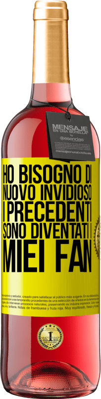 29,95 € Spedizione Gratuita | Vino rosato Edizione ROSÉ Ho bisogno di nuovo invidioso. I precedenti sono diventati i miei fan Etichetta Gialla. Etichetta personalizzabile Vino giovane Raccogliere 2025 Tempranillo