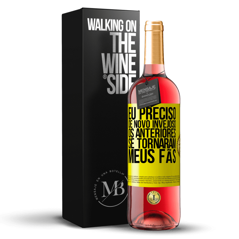 29,95 € Envio grátis | Vinho rosé Edição ROSÉ Eu preciso de novo invejoso. Os anteriores se tornaram meus fãs Etiqueta Amarela. Etiqueta personalizável Vinho jovem Colheita 2025 Tempranillo