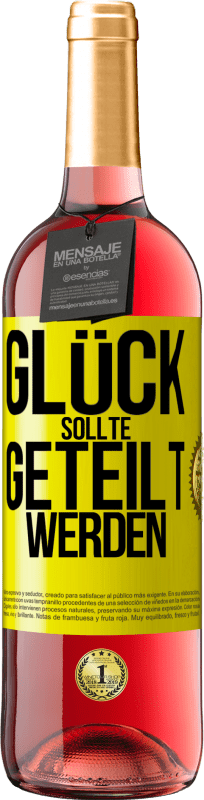 29,95 € Kostenloser Versand | Roséwein ROSÉ Ausgabe Glück sollte geteilt werden Gelbes Etikett. Anpassbares Etikett Junger Wein Ernte 2025 Tempranillo