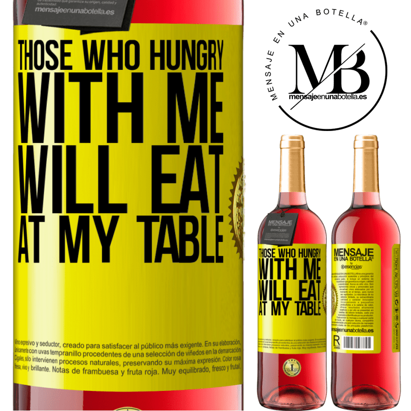 29,95 € Free Shipping | Rosé Wine ROSÉ Edition Those who hungry with me will eat at my table Yellow Label. Customizable label Young wine Harvest 2023 Tempranillo