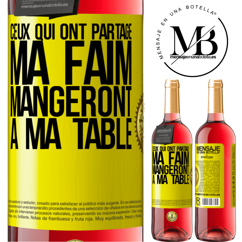 29,95 € Envoi gratuit | Vin rosé Édition ROSÉ Ceux qui ont partagé ma faim mangeront à ma table Étiquette Jaune. Étiquette personnalisable Vin jeune Récolte 2023 Tempranillo