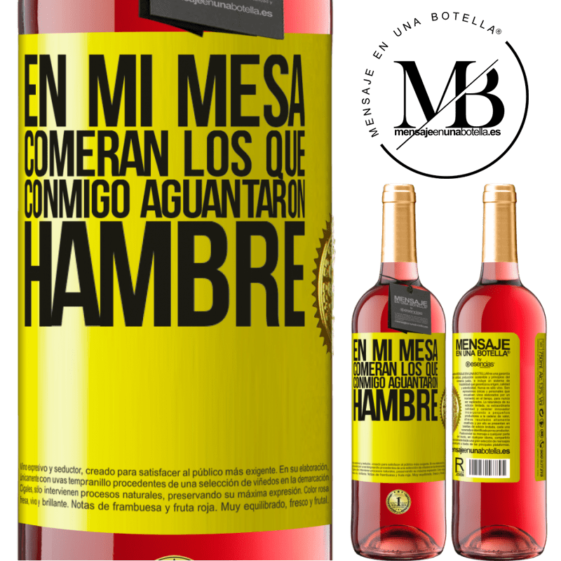 29,95 € Envío gratis | Vino Rosado Edición ROSÉ En mi mesa comerán los que conmigo aguantaron hambre Etiqueta Amarilla. Etiqueta personalizable Vino joven Cosecha 2023 Tempranillo