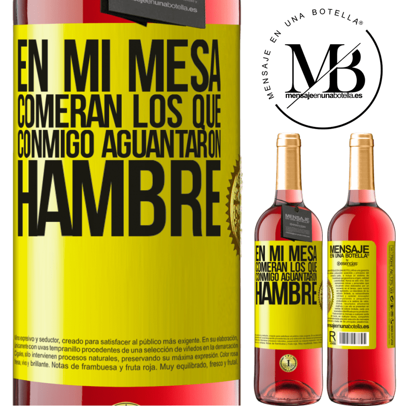 29,95 € Envío gratis | Vino Rosado Edición ROSÉ En mi mesa comerán los que conmigo aguantaron hambre Etiqueta Amarilla. Etiqueta personalizable Vino joven Cosecha 2025 Tempranillo